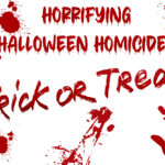 Revisiting Horrifying Halloween Homicides